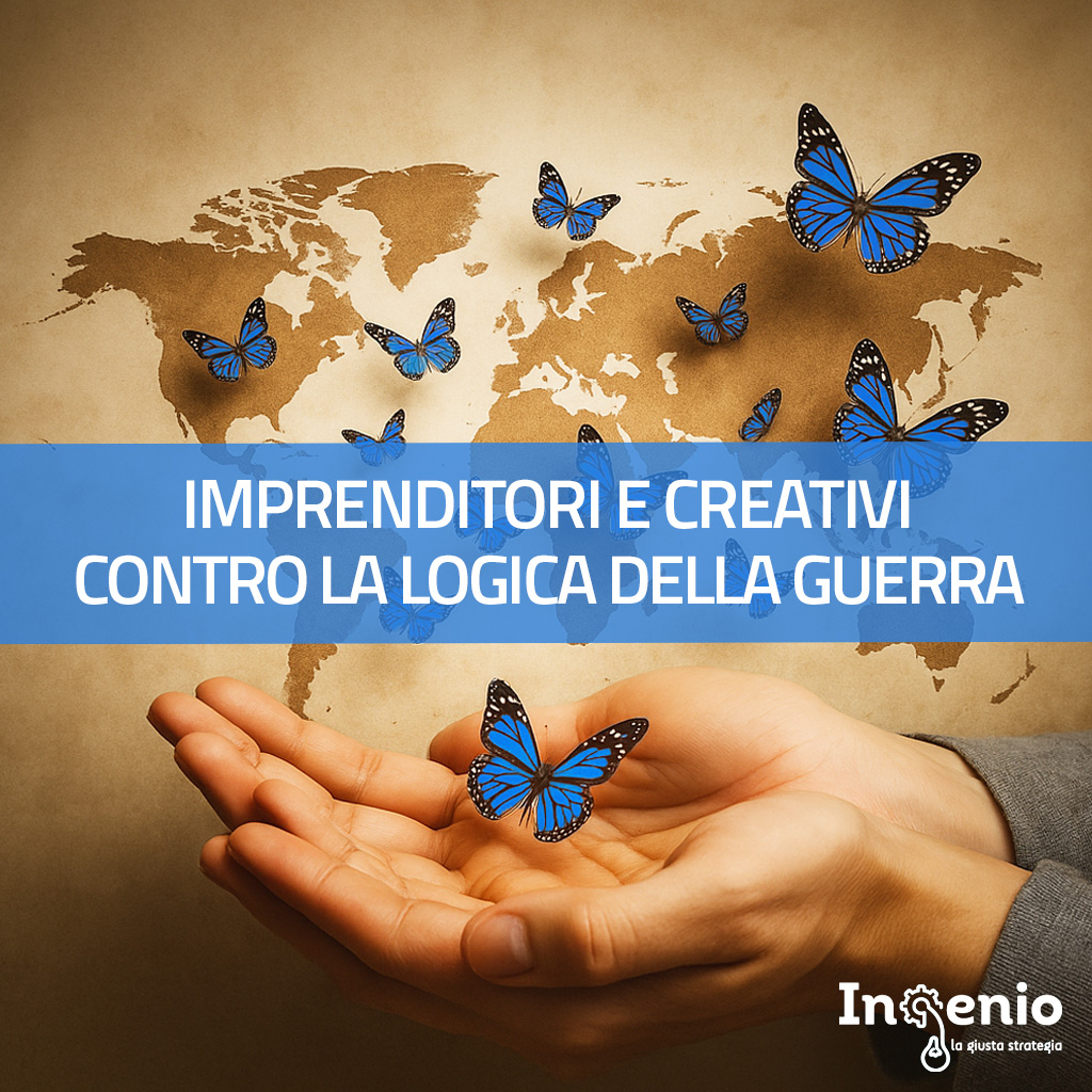IMPRENDITORI E CREATIVI CONTRO LA LOGICA DELLA GUERRA