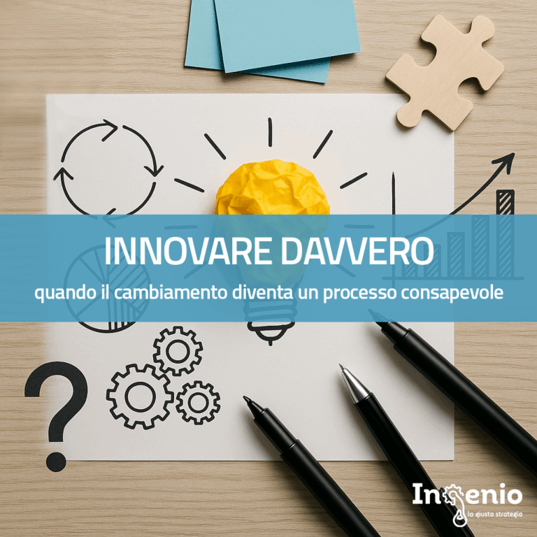 Innovare Davvero: quando il cambiamento diventa un processo consapevole.